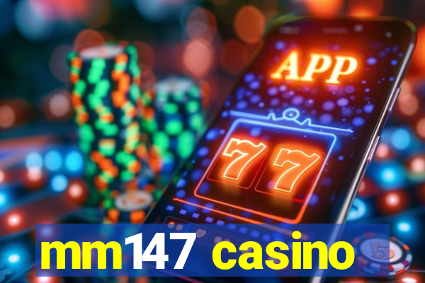 mm147 casino